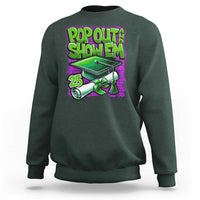 Funny Pop Out And Show Em 2025 Sweatshirt Senior 2025 Graduation