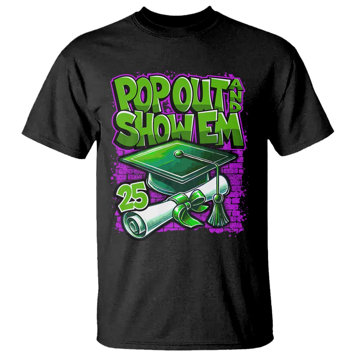 Funny Pop Out And Show Em 2025 T Shirt Senior 2025 Graduation