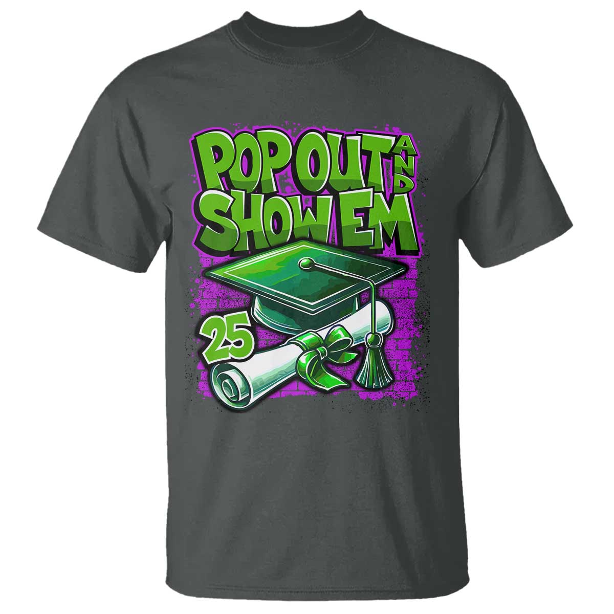 Funny Pop Out And Show Em 2025 T Shirt Senior 2025 Graduation