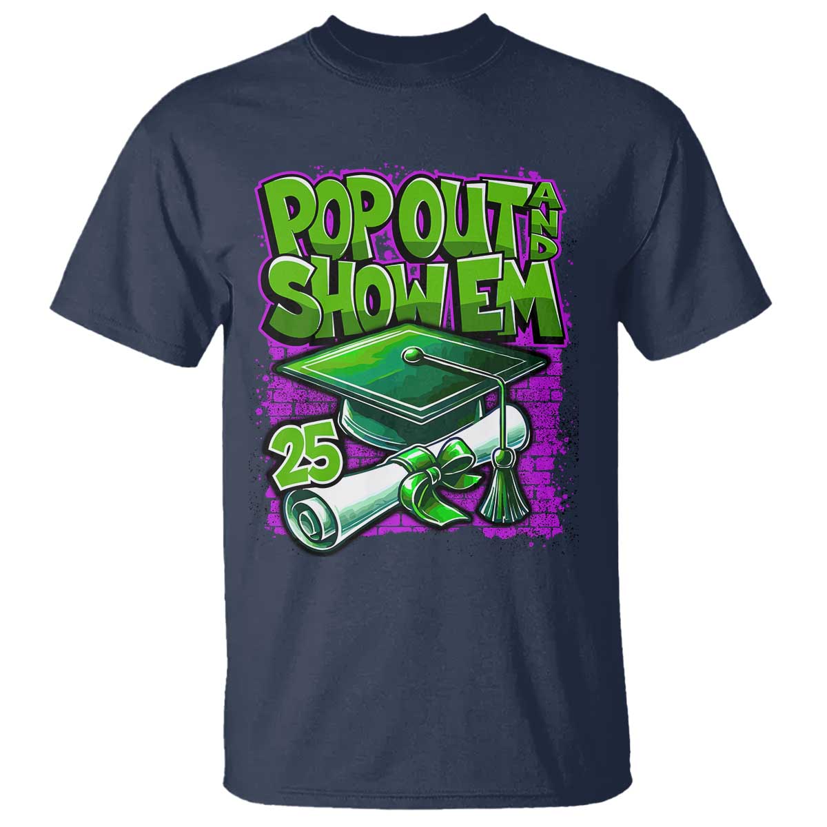 Funny Pop Out And Show Em 2025 T Shirt Senior 2025 Graduation