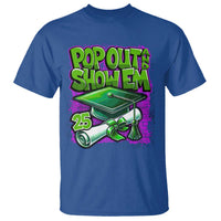 Funny Pop Out And Show Em 2025 T Shirt Senior 2025 Graduation