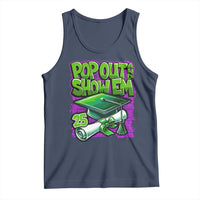 Funny Pop Out And Show Em 2025 Tank Top Senior 2025 Graduation