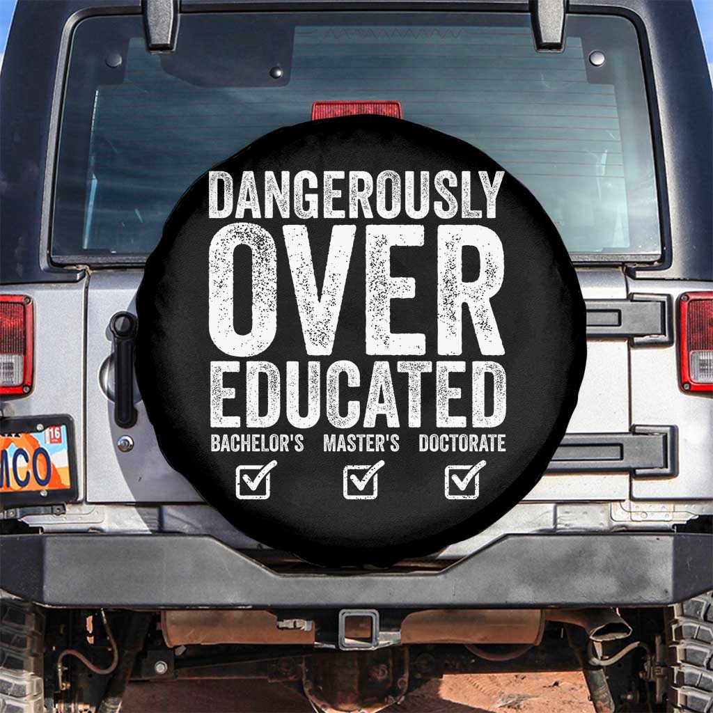 Funny Dangerously Overeducated Bachelor Master Doctorate Degree Spare Tire Cover Graduation PHD