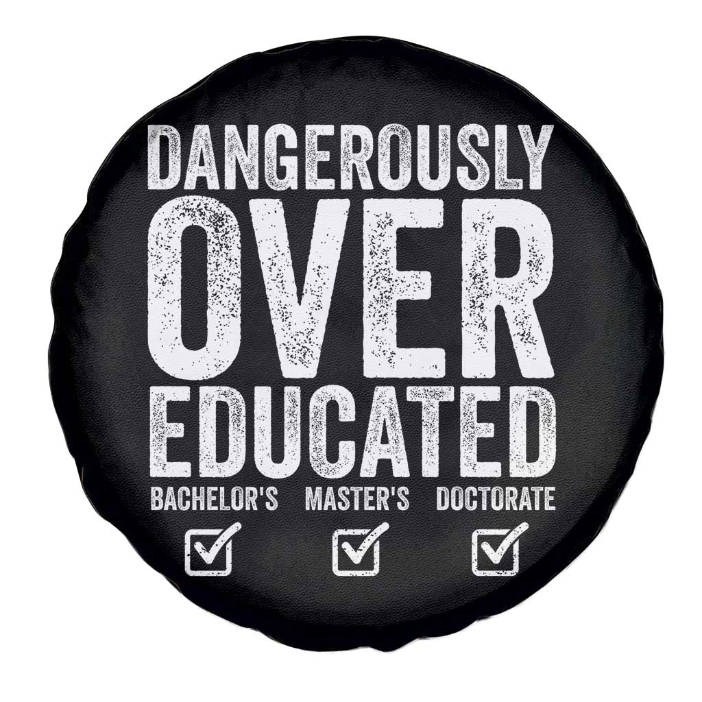 Funny Dangerously Overeducated Bachelor Master Doctorate Degree Spare Tire Cover Graduation PHD