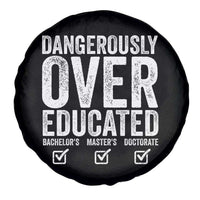 Funny Dangerously Overeducated Bachelor Master Doctorate Degree Spare Tire Cover Graduation PHD