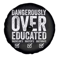 Funny Dangerously Overeducated Bachelor Master Doctorate Degree Spare Tire Cover Graduation PHD