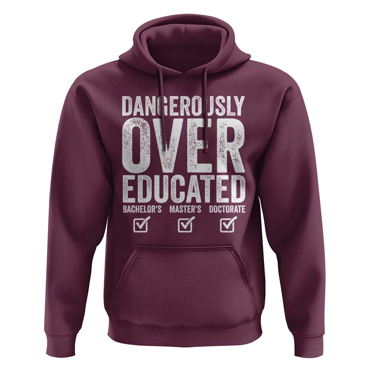 Funny Dangerously Overeducated Bachelor Master Doctorate Degree Hoodie Graduation PHD
