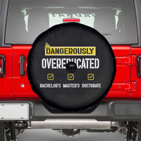 Funny Dangerously Overeducated Bachelor Master Doctorate Spare Tire Cover Graduation PHD
