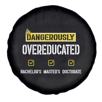 Funny Dangerously Overeducated Bachelor Master Doctorate Spare Tire Cover Graduation PHD