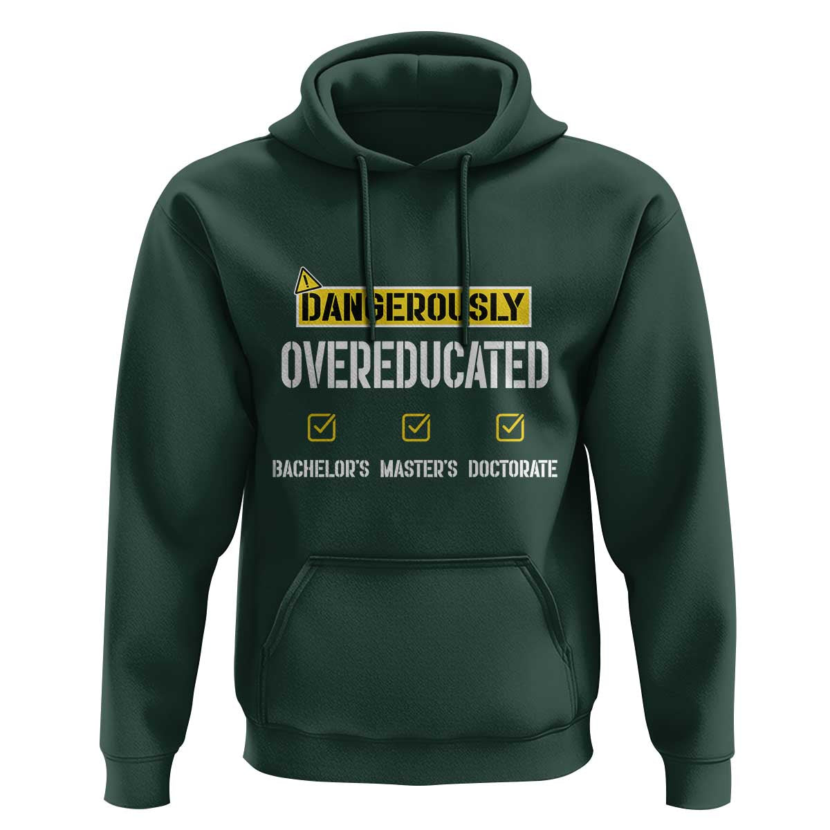 Funny Dangerously Overeducated Bachelor Master Doctorate Hoodie Graduation PHD