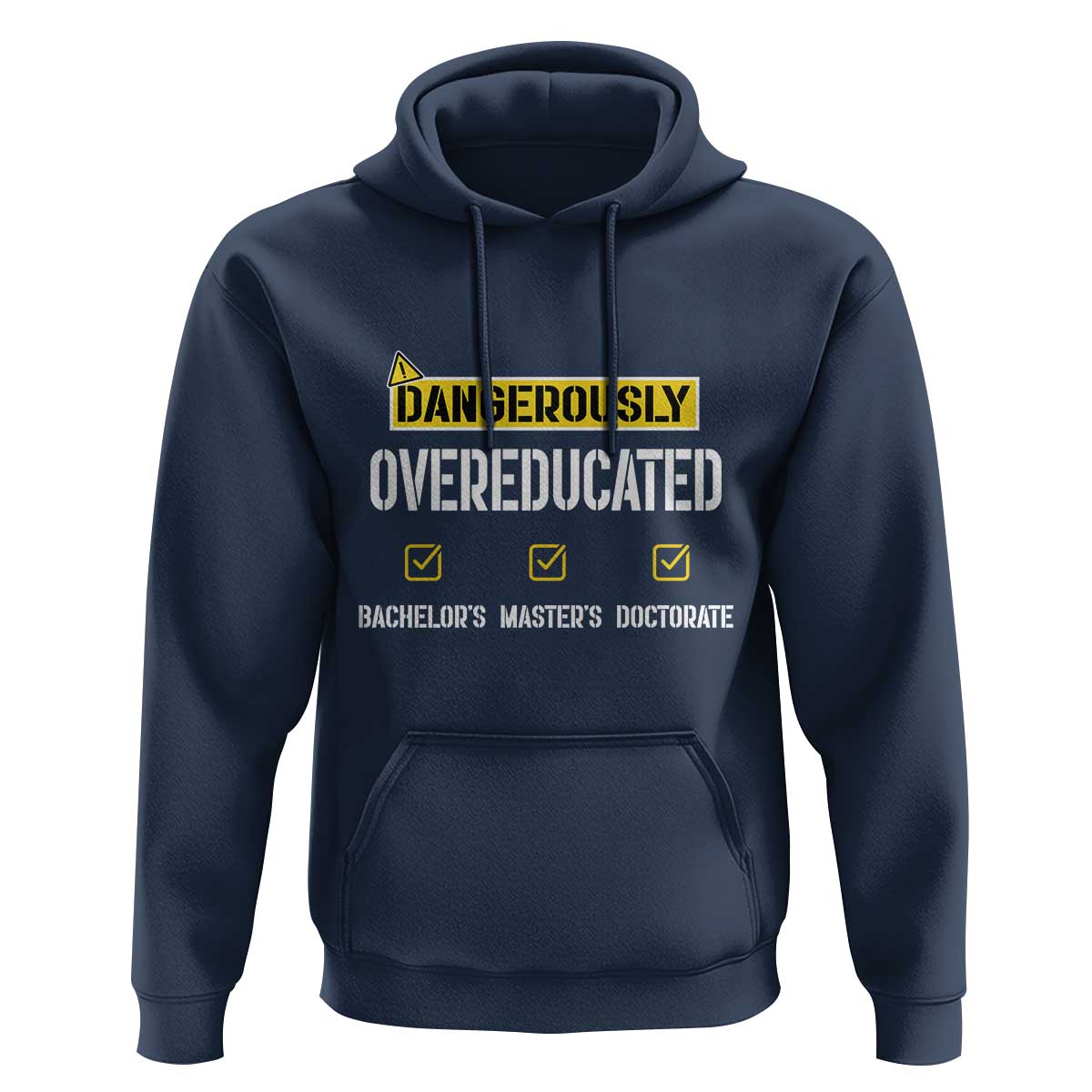 Funny Dangerously Overeducated Bachelor Master Doctorate Hoodie Graduation PHD