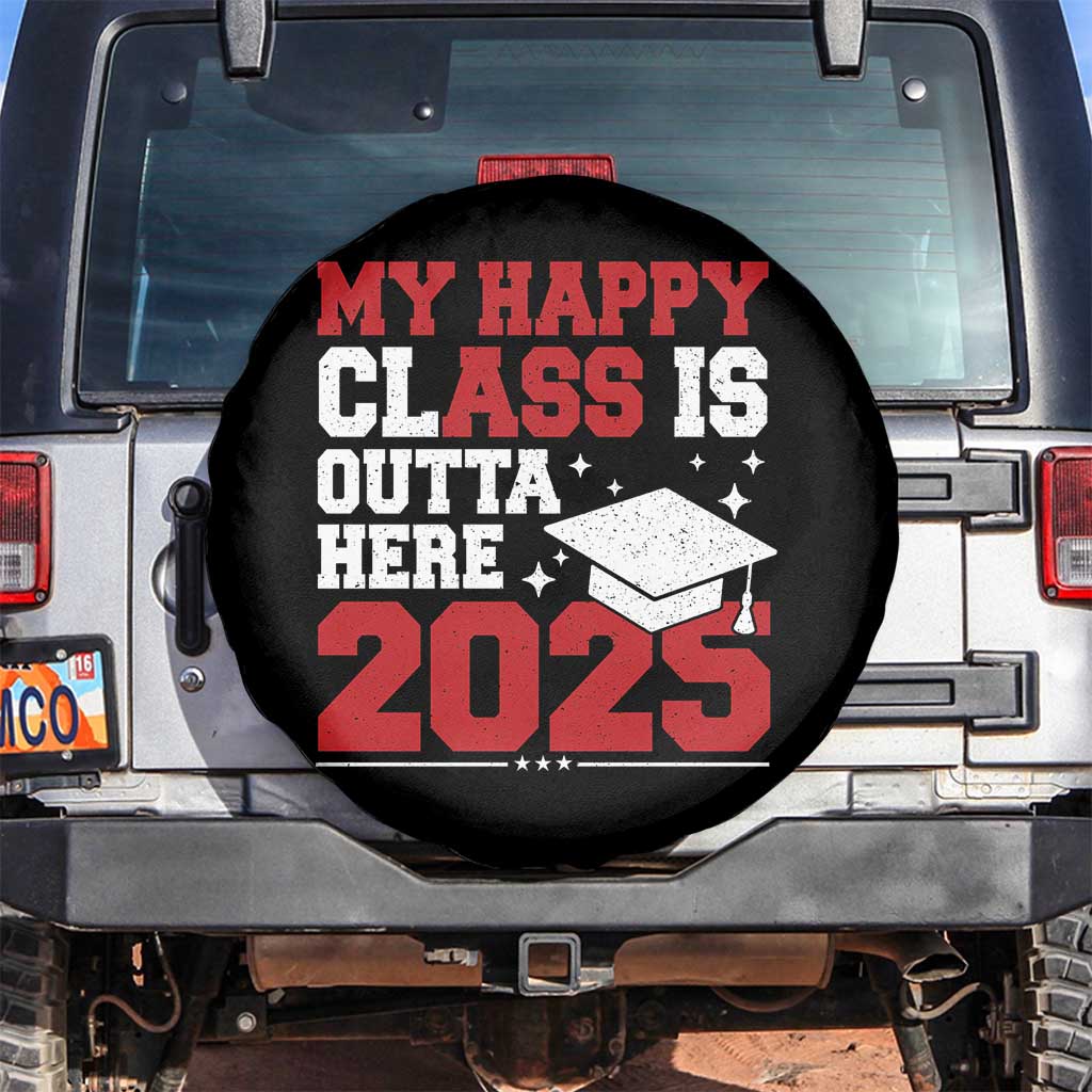 Funny My Happy Class Is Outta Here 2025 Spare Tire Cover Senior Graduation
