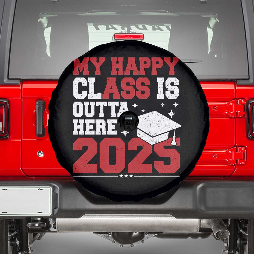 Funny My Happy Class Is Outta Here 2025 Spare Tire Cover Senior Graduation