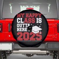 Funny My Happy Class Is Outta Here 2025 Spare Tire Cover Senior Graduation