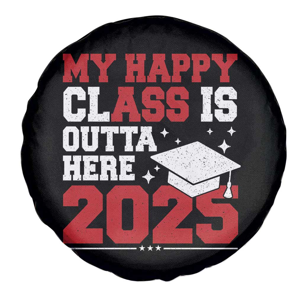 Funny My Happy Class Is Outta Here 2025 Spare Tire Cover Senior Graduation