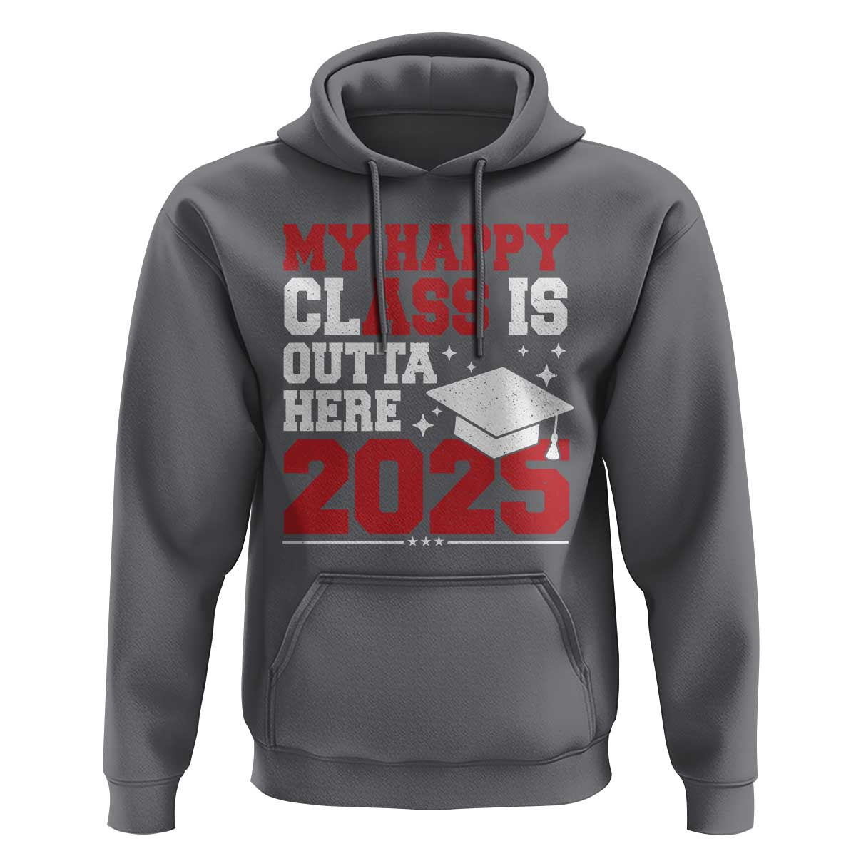 Funny My Happy Class Is Outta Here 2025 Hoodie Senior Graduation