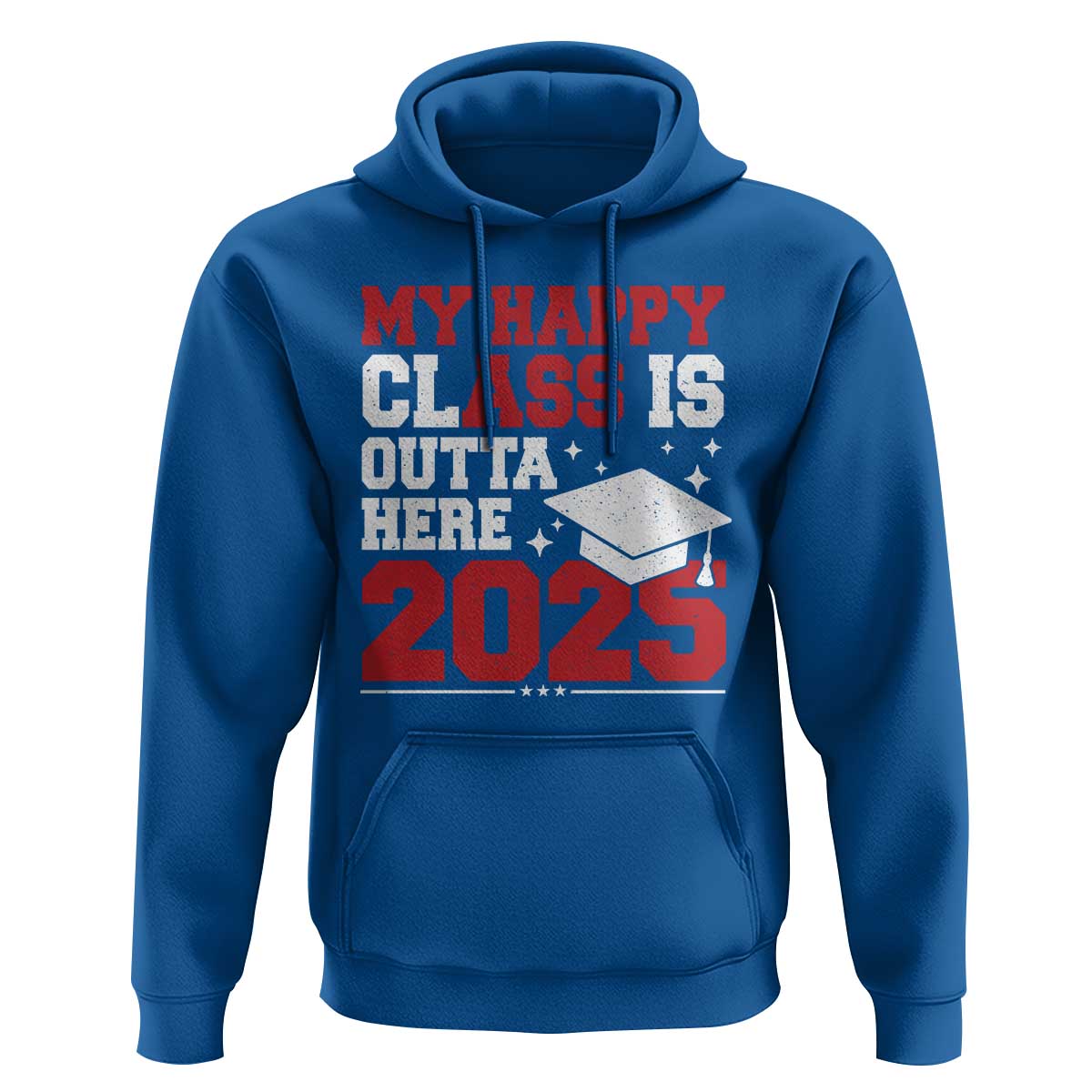 Funny My Happy Class Is Outta Here 2025 Hoodie Senior Graduation