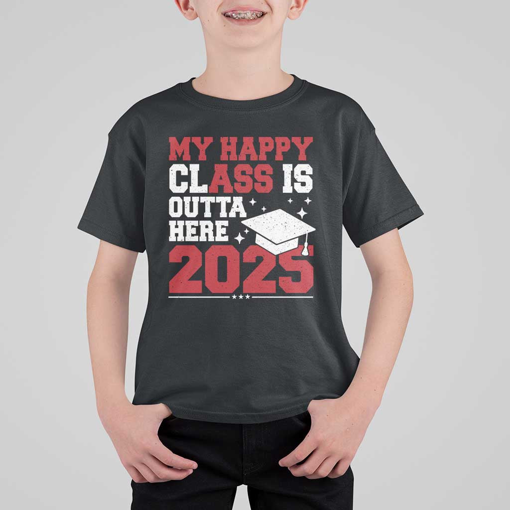 Funny My Happy Class Is Outta Here 2025 T Shirt For Kid Senior Graduation