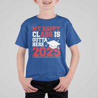 Funny My Happy Class Is Outta Here 2025 T Shirt For Kid Senior Graduation