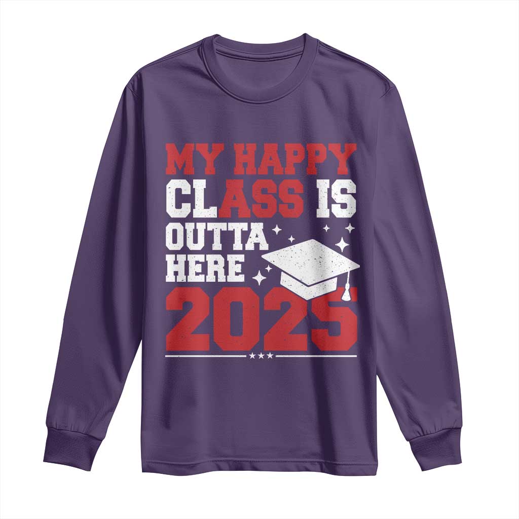 Funny My Happy Class Is Outta Here 2025 Long Sleeve Shirt Senior Graduation