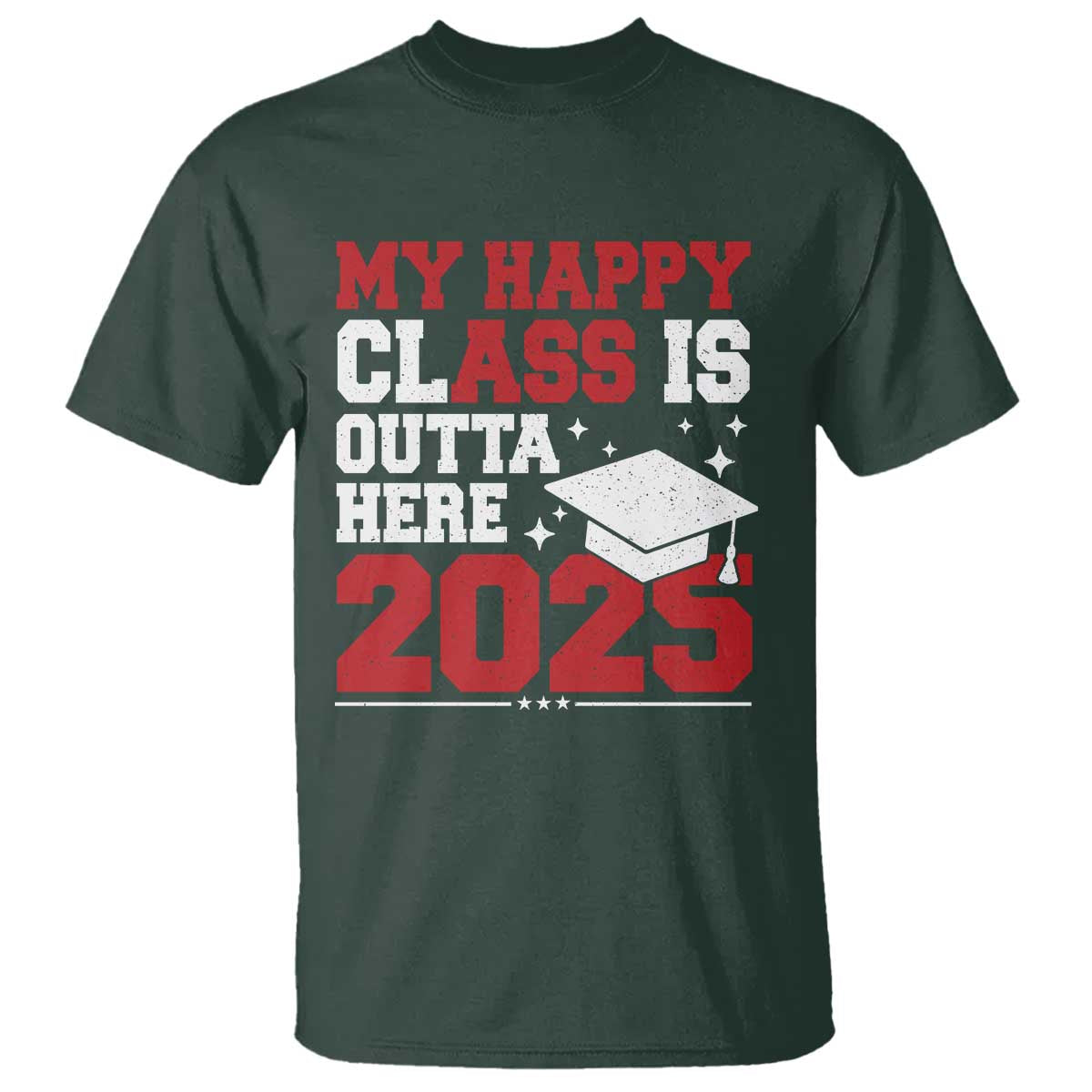 Funny My Happy Class Is Outta Here 2025 T Shirt Senior Graduation
