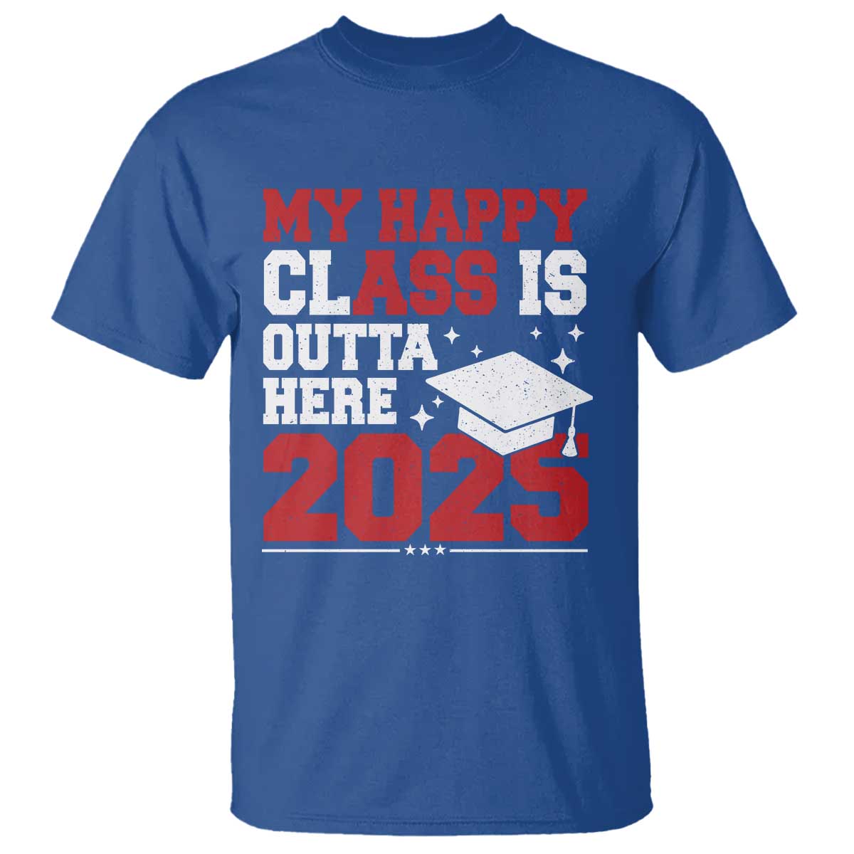 Funny My Happy Class Is Outta Here 2025 T Shirt Senior Graduation