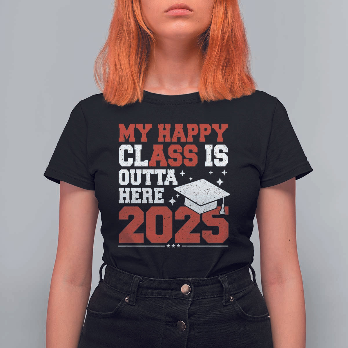 Funny My Happy Class Is Outta Here 2025 T Shirt For Women Senior Graduation