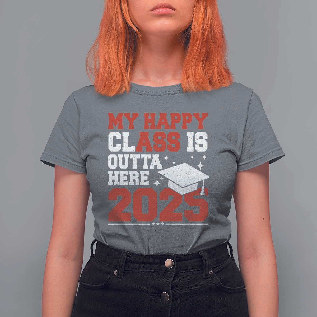 Funny My Happy Class Is Outta Here 2025 T Shirt For Women Senior Graduation