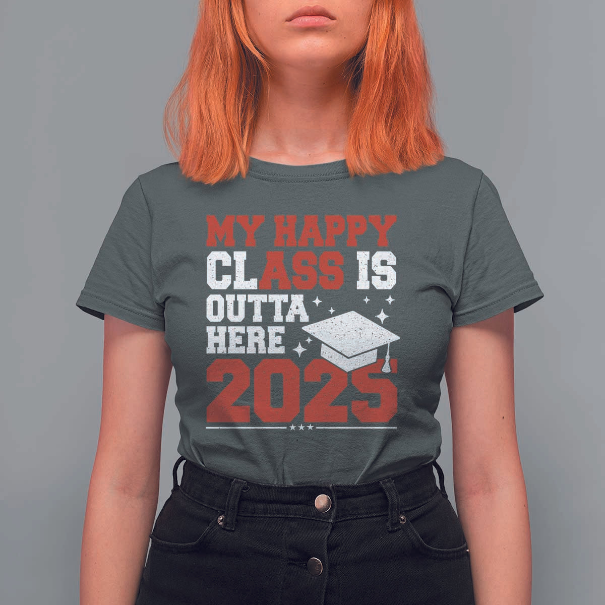 Funny My Happy Class Is Outta Here 2025 T Shirt For Women Senior Graduation