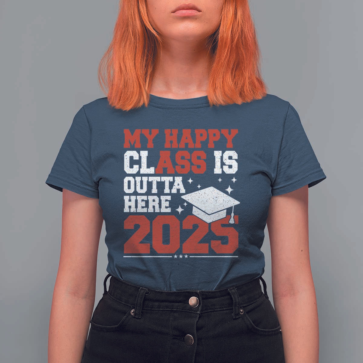 Funny My Happy Class Is Outta Here 2025 T Shirt For Women Senior Graduation