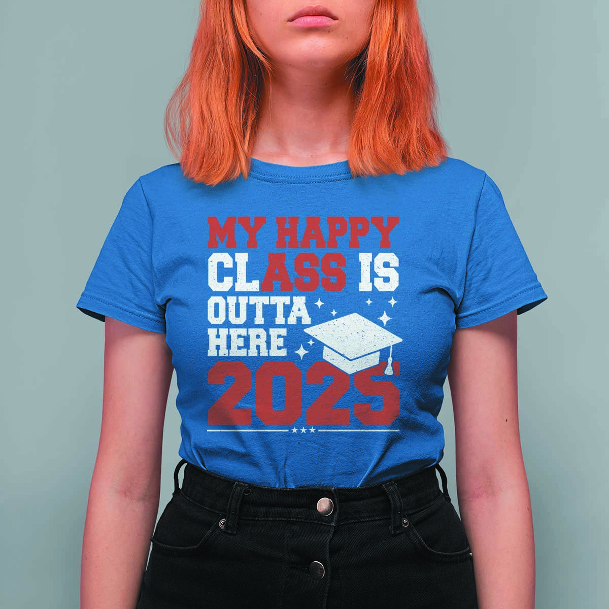 Funny My Happy Class Is Outta Here 2025 T Shirt For Women Senior Graduation
