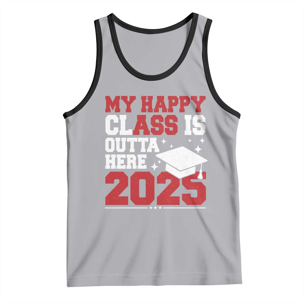 Funny My Happy Class Is Outta Here 2025 Tank Top Senior Graduation