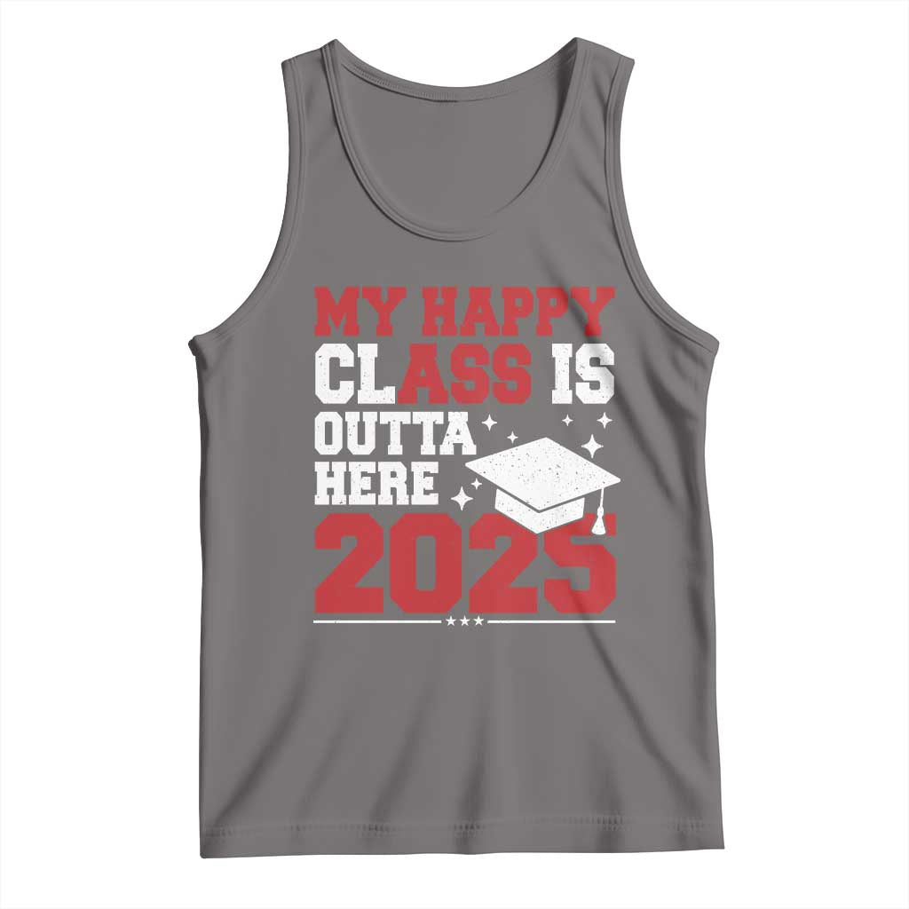 Funny My Happy Class Is Outta Here 2025 Tank Top Senior Graduation