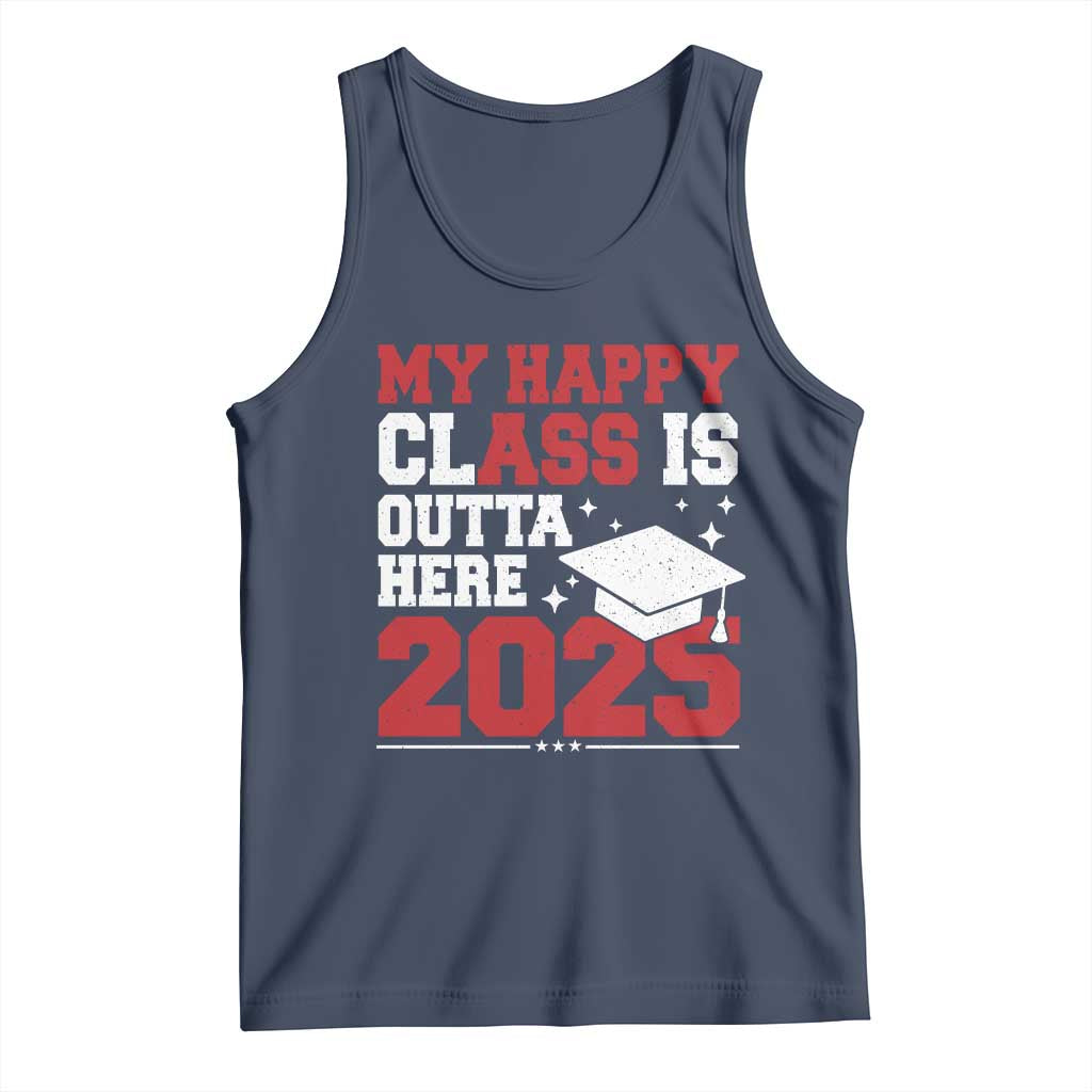 Funny My Happy Class Is Outta Here 2025 Tank Top Senior Graduation