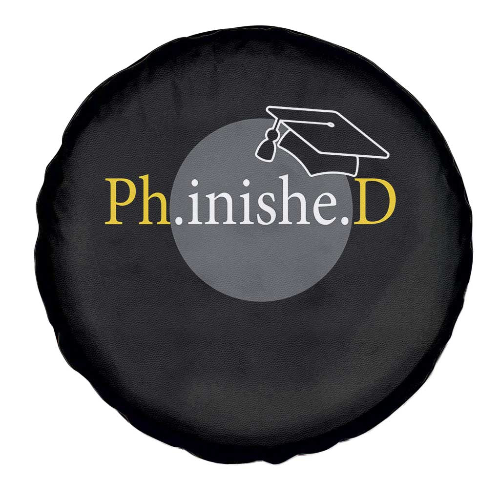 PHD Graduation PhinisheD Degree Doctorate Graduate Spare Tire Cover