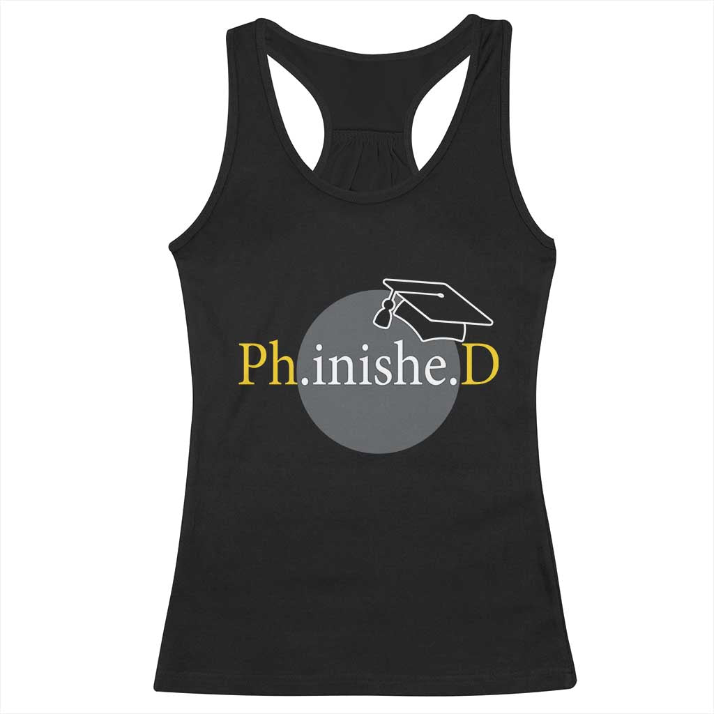 PHD Graduation PhinisheD Degree Doctorate Graduate Racerback Tank Top