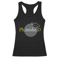PHD Graduation PhinisheD Degree Doctorate Graduate Racerback Tank Top