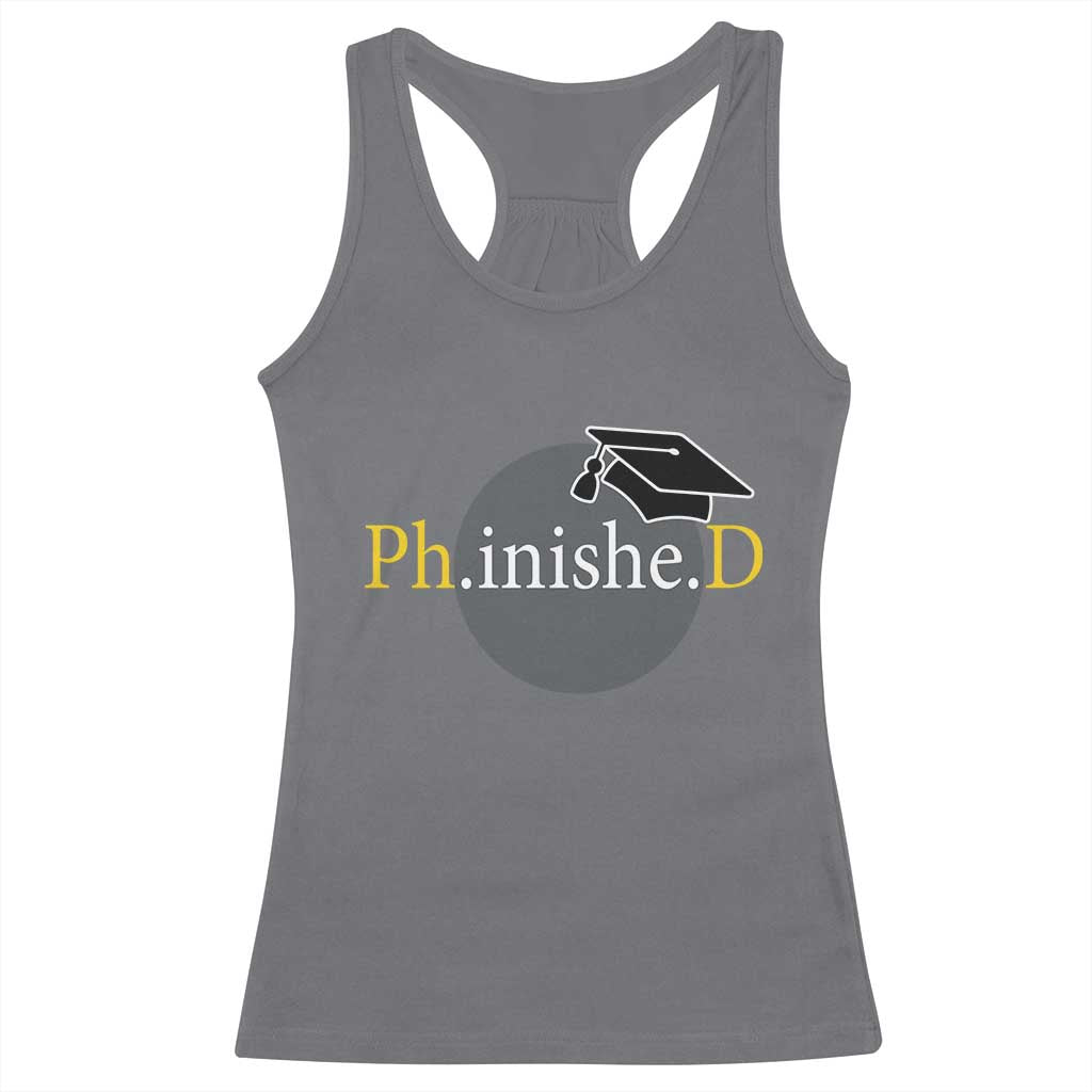 PHD Graduation PhinisheD Degree Doctorate Graduate Racerback Tank Top
