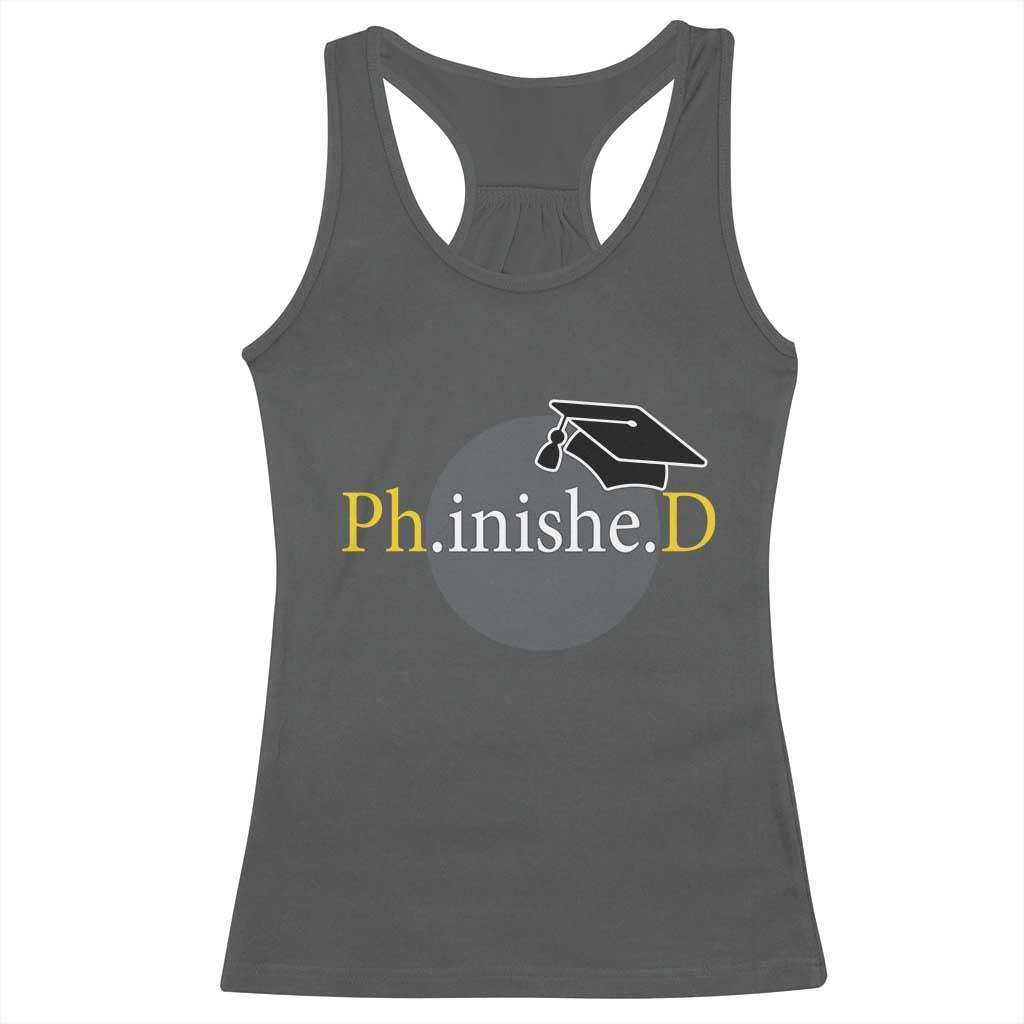 PHD Graduation PhinisheD Degree Doctorate Graduate Racerback Tank Top