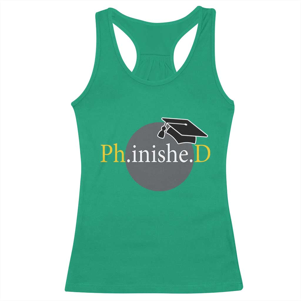 PHD Graduation PhinisheD Degree Doctorate Graduate Racerback Tank Top