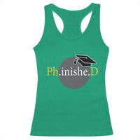 PHD Graduation PhinisheD Degree Doctorate Graduate Racerback Tank Top