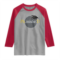 PHD Graduation PhinisheD Degree Doctorate Graduate Raglan Shirt