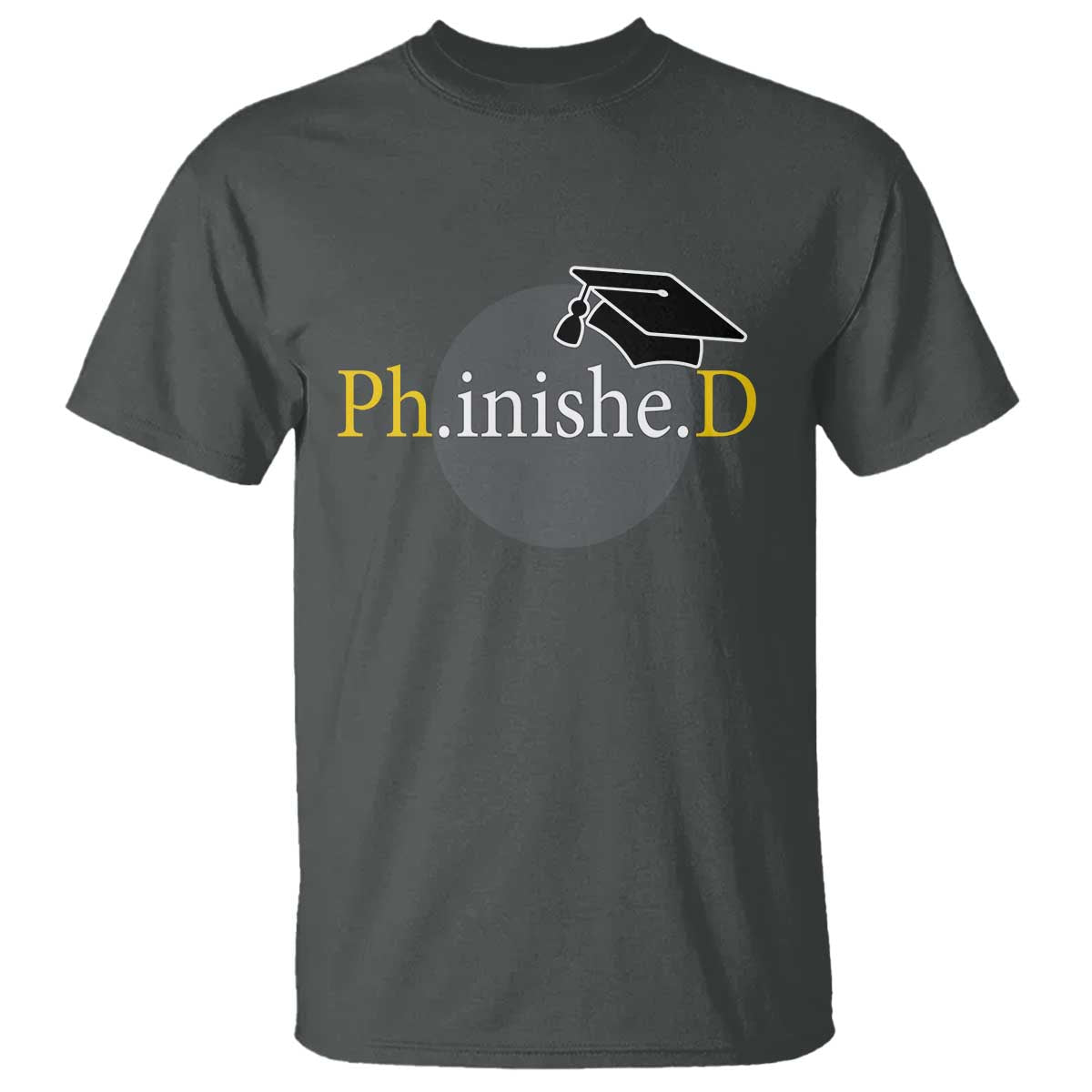 PHD Graduation PhinisheD Degree Doctorate Graduate T Shirt