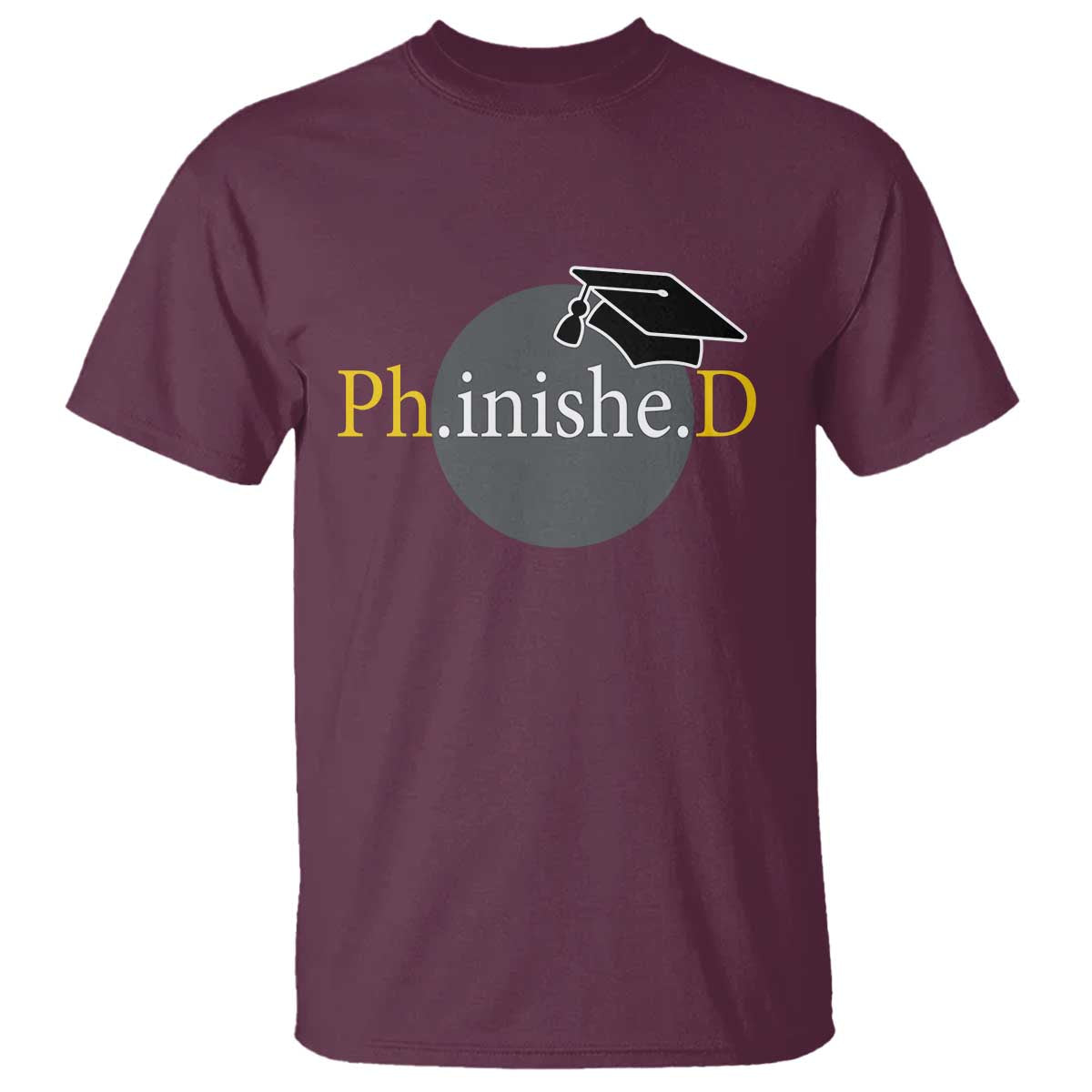 PHD Graduation PhinisheD Degree Doctorate Graduate T Shirt