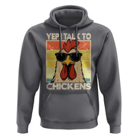 Funny Yep I Talk To Chickens Hoodie Chicken Buffs Farmyard Animal Lover