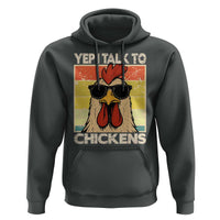 Funny Yep I Talk To Chickens Hoodie Chicken Buffs Farmyard Animal Lover
