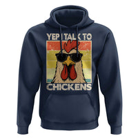 Funny Yep I Talk To Chickens Hoodie Chicken Buffs Farmyard Animal Lover