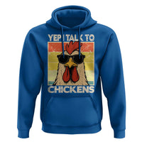 Funny Yep I Talk To Chickens Hoodie Chicken Buffs Farmyard Animal Lover