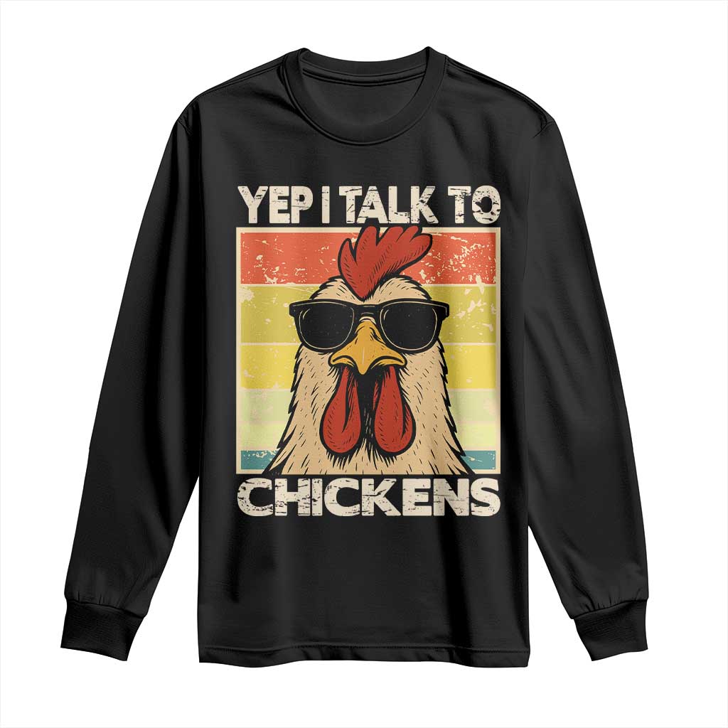 Funny Yep I Talk To Chickens Long Sleeve Shirt Chicken Buffs Farmyard Animal Lover