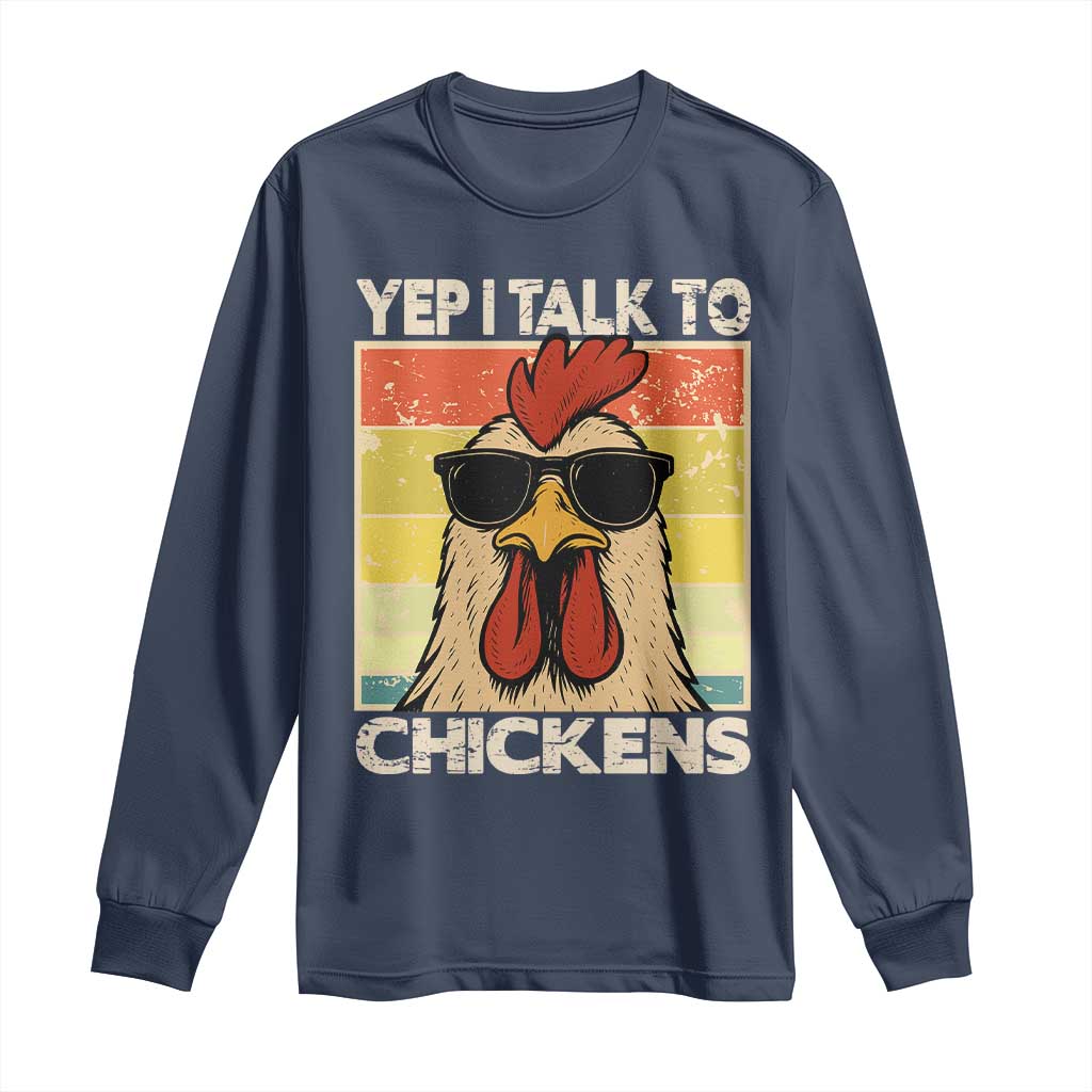 Funny Yep I Talk To Chickens Long Sleeve Shirt Chicken Buffs Farmyard Animal Lover